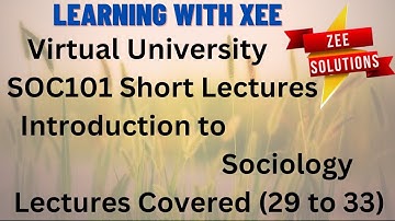 SOC101 Short lectures Introduction to Sociology (Covered  29 to 33) Virtual University of Pakistan