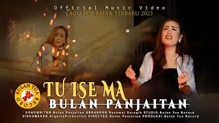 TU ISEMA , Bulan Panjaitan (  Video  dan Musik)