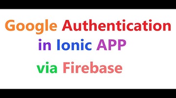 Login via Google authentication in Ionic APP via Firebase