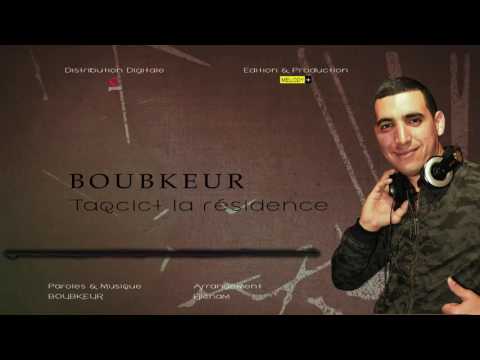 Boubkeur ... Taqcict la résidence  ( Audio Music )