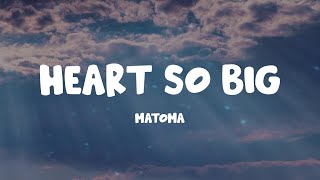 Matoma - Heart So Big (Lyrics)