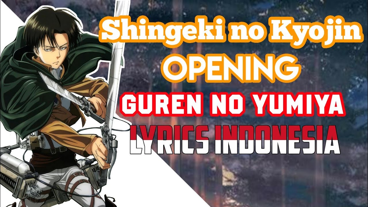『Linked Horizon』Guren No Yumiya Lyrics Sub Indonesia/Japan {No Music} YouTube 『Linked Horizon』Guren No Yumiya Lyrics Sub Indonesia/Japan {No Music} YouTube