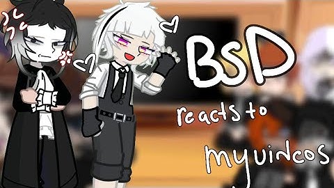 bsd reacts to my videos! ||bsd|| soukoku shin soukoku || Atsushi mostly ||