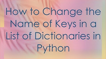 How to Change the Name of Keys in a List of Dictionaries in Python