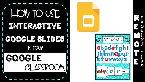 How to Use Interactive Google Slide in your Google Classroom