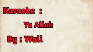 Karaoke - Ya Allah (Wali).mp4