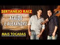 MODÃO SERTANEJO RAIZ - ATAÍDE E ALEXANDRE AS MELHORES ANTIGAS - ATAÍDE E ALEXANDRE SÓ AS ANTIGAS