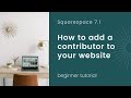 How to Add a Contributor to Squarespace in 7.1
