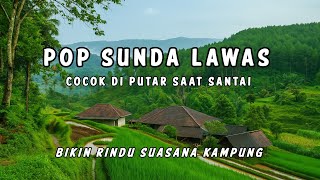 POP SUNDA KLASIK PALING ENAK DIDENGAR | LAGU SUNDA SEDIH PALING BANYAK DICARI 