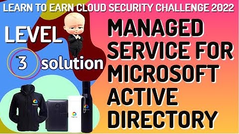 Managed Service for Microsoft Active Directory Level-3 #LearnToEarn!