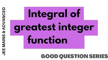 Integral of greatest integer function - Question | XI, XII, JEE | #iitjee #mathematics #jee #acsir