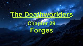 The Deathworlders  -  Chapter 29  -  Forges - Part 7