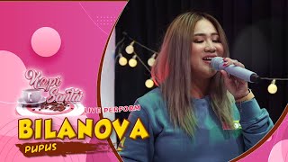 Download Lagu Bilanova - Pupus | LIVE AT KOPI SANTAI MP3