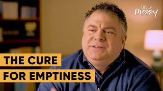 Emptiness - Matthew Kelly - Life is Messy