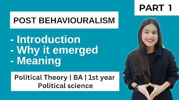 Post behaviouralism | Political Theory | BA | Political Science | BA 1st year