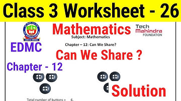 Worksheet 26 Class 3 EDMC Maths Chapter 12 Can we share गणित कार्यपत्रक 26 कैसे कैसे बाँटे Solution
