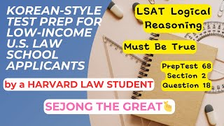 Harvard LSAT Tutorial ⚖️ Logical Reasoning (LR) Must Be True ⚖️ PT68 S2 Q18