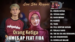 James Ap Feat Fida ~ Orang Ketiga Live Ska Reggae ~ Lagu Reggae Indonesia Terbaru 2022 Terbaik