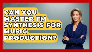 Can You Master FM Synthesis For Music Production? | Music Producer Mastery News