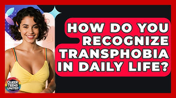 How Do You Recognize Transphobia In Daily Life? - Queer Teens United