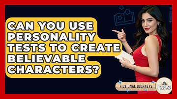 Can You Use Personality Tests To Create Believable Characters? - Fictional Journeys