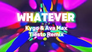 Kygo & Ava Max - Whatever (Tiësto Remix) @KygoMusic ​⁠@avamax  @tiesto @sonymusic