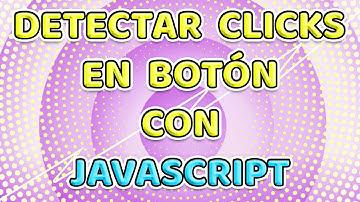 CÓMO CREAR CONTADOR DE CLICKS EN JAVASCRIPT: Cómo detectar clicks en botón utilizando Javascript