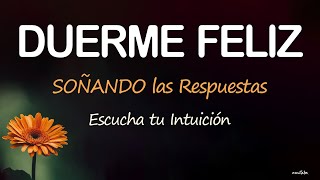 MEDITACION PARA DORMIR FELIZ y SOÑAR RESPUESTAS CONECTANDO CON LA INTUICIONATRAER LO BUENO y SANAR