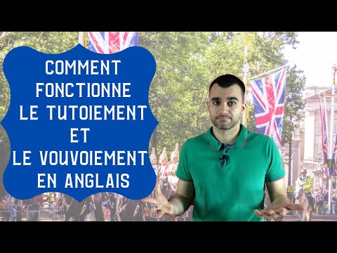 Comment fonctionne le tutoiement et le vouvoiement en anglais