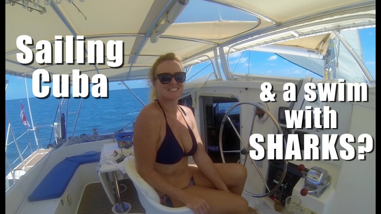 SE3 EP86 Swimming with Sharks in remote Cuba! Sailing Cuba - Pasa Chiquita to Cayo Cuervo
