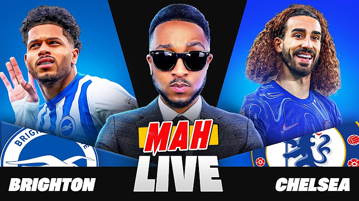 MAH LIVE: BRIGHTON 3-0 CHELSEA PREMIER LEAGUE WATCH ALONG!