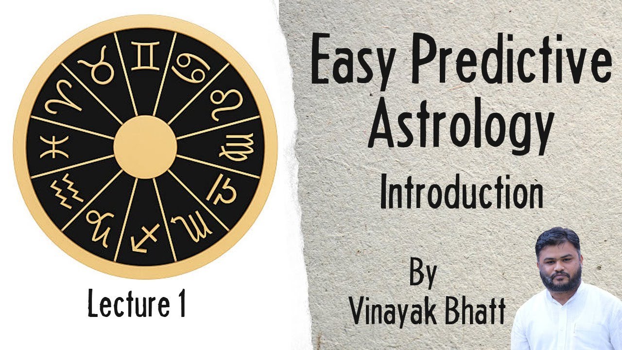 Easy Predictive Astrology Introduction - Lecture 1 by Vinayak Bhatt l ...