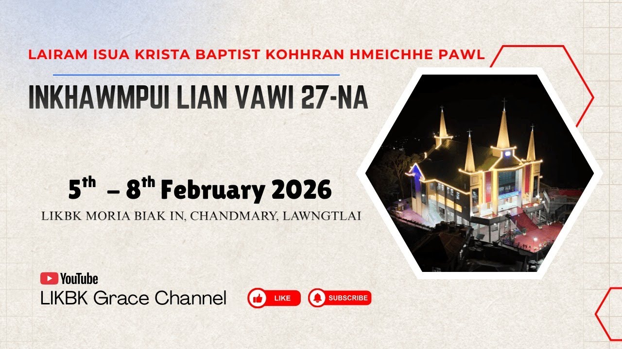 LIKBKHP INKHAWMPUI LIAN VAWI 27-NA || Dt. 07.02.26 (In rinnizan)