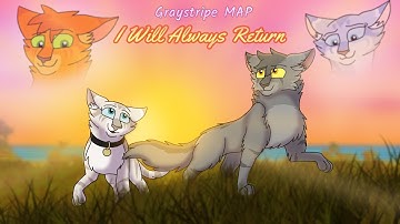 1 Month Graystripe PMV MAP: I Will Always Return (IN EDITING)