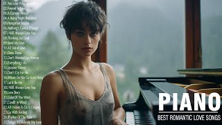 Best Beautiful Romantic Piano Music - Timeless Love Songs for Life -Relaxing Instrumental Love Songs