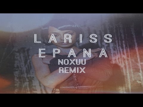 Lariss - Epana (NoXuu Remix)