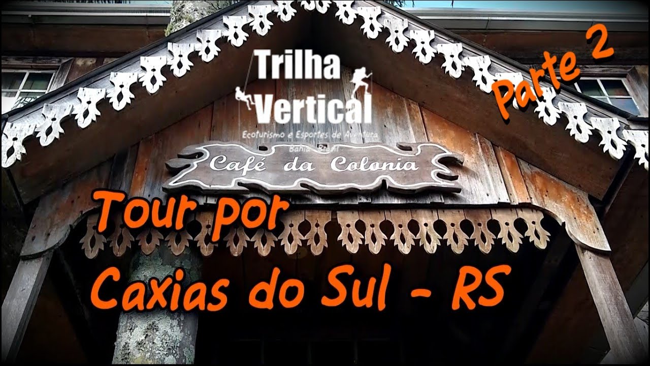 O que Fazer em Caxias do Sul parte 02 YouTube O que Fazer em Caxias do Sul parte 02 YouTube