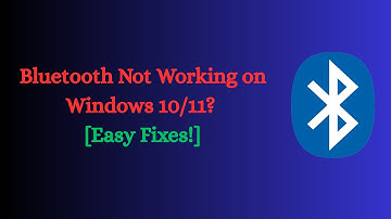 Bluetooth Not Working on Windows 10/11? [Easy Fixes!]
