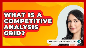 What Is A Competitive Analysis Grid? - BusinessGuide360.com