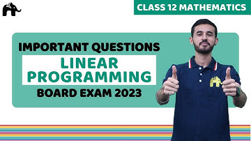 Linear Programming Class 12 Maths | Important Questions and Topics for Board Exam