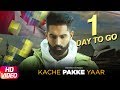 1 Day To Go | Kache Pakke Yaar | Parmish Verma | Desi Crew | Releasing On 22 Jan 18