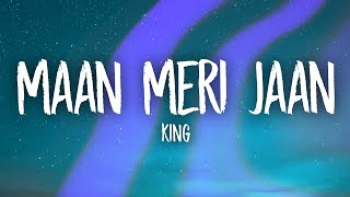 Video thumbnail of "King - Maan Meri Jaan (Lyrics)"