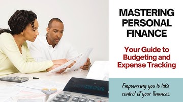 Mastering Personal Finance: Your Guide to Budgeting and Expense Tracking