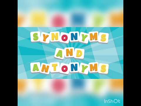 Synonyms and Antonyms