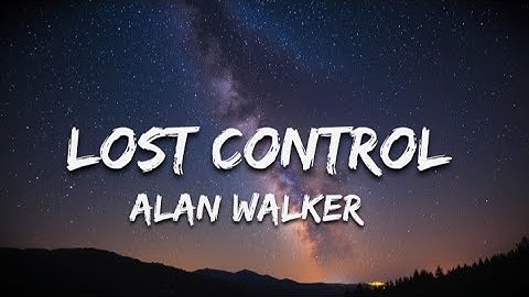 Lost control (lyrics)  - Alan walker #alanwalkerlyrics #lostcontrol #englishsonglyrics