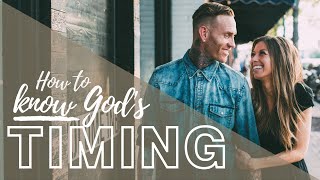 HOW TO KNOW GOD&#39;S TIMING | In Christian Dating Relationships &amp; more!