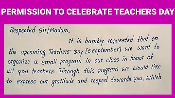 Write Application to Your Class Teacher Seeking Permission to Celebrate Teachers Day in Your Class