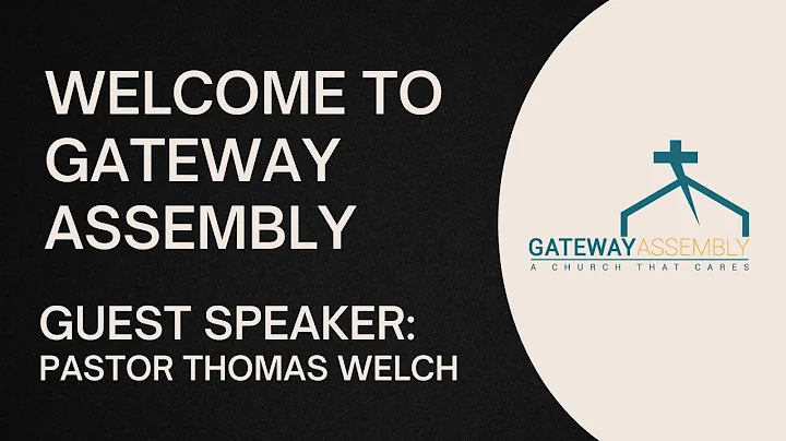 Welcome to Gateway Assembly Service with Pastor Th...