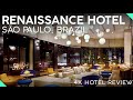 RENAISSANCE HOTEL São Paulo, Brazil【4K Tour &amp; Review】STYLISH 5-Star Hotel