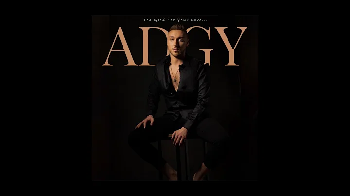 ADGY (Andrew Carr) Too Good for Your Love (Euroson...